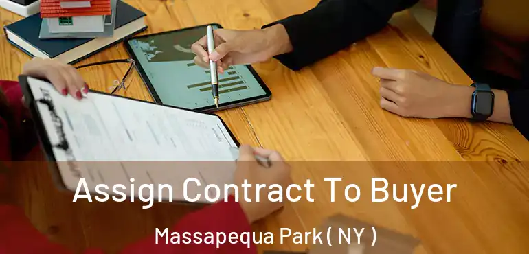  Assign Contract To Buyer Massapequa Park ( NY )