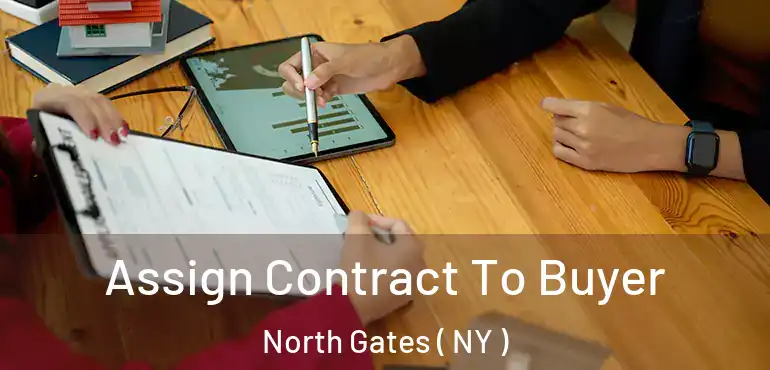  Assign Contract To Buyer North Gates ( NY )