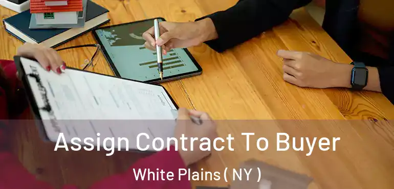  Assign Contract To Buyer White Plains ( NY )