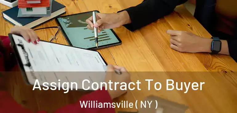  Assign Contract To Buyer Williamsville ( NY )