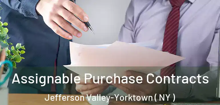  Assignable Purchase Contracts Jefferson Valley-Yorktown ( NY )
