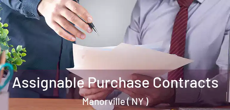  Assignable Purchase Contracts Manorville ( NY )