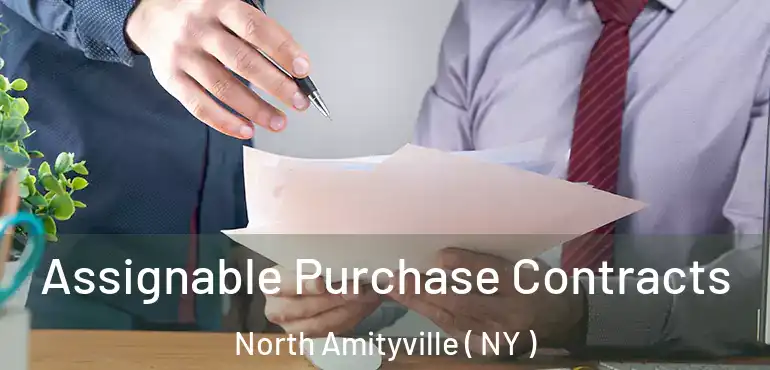  Assignable Purchase Contracts North Amityville ( NY )