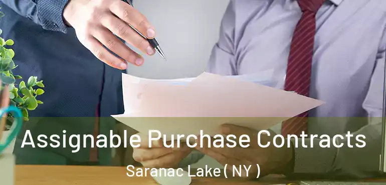  Assignable Purchase Contracts Saranac Lake ( NY )