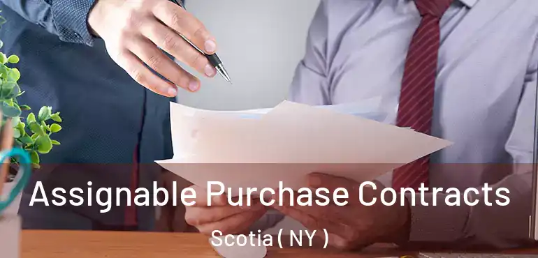  Assignable Purchase Contracts Scotia ( NY )