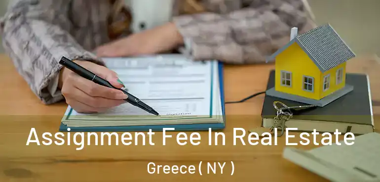  Assignment Fee In Real Estate Greece ( NY )