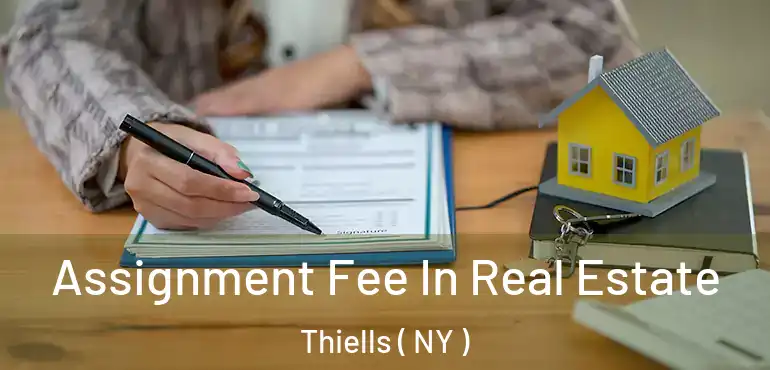  Assignment Fee In Real Estate Thiells ( NY )