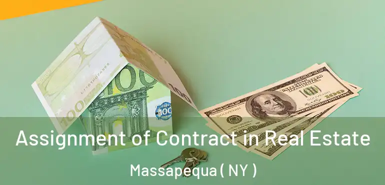  Assignment of Contract in Real Estate Massapequa ( NY )