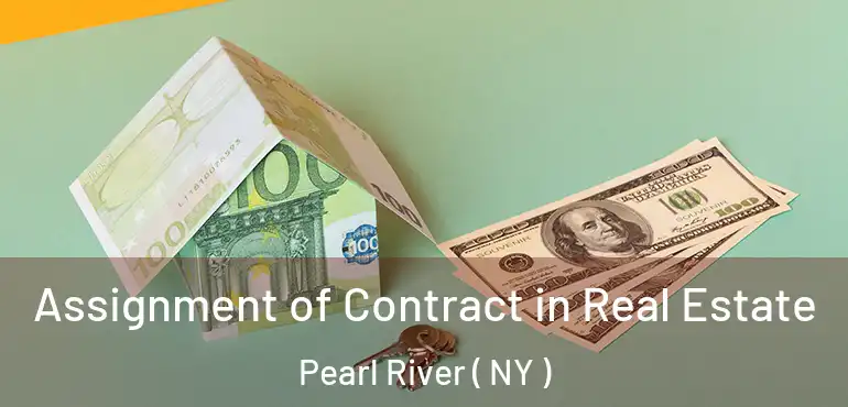  Assignment of Contract in Real Estate Pearl River ( NY )