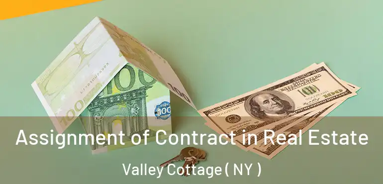  Assignment of Contract in Real Estate Valley Cottage ( NY )