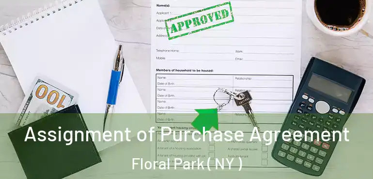  Assignment of Purchase Agreement Floral Park ( NY )