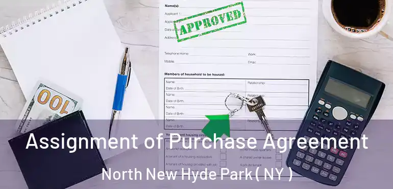 Assignment of Purchase Agreement North New Hyde Park ( NY )