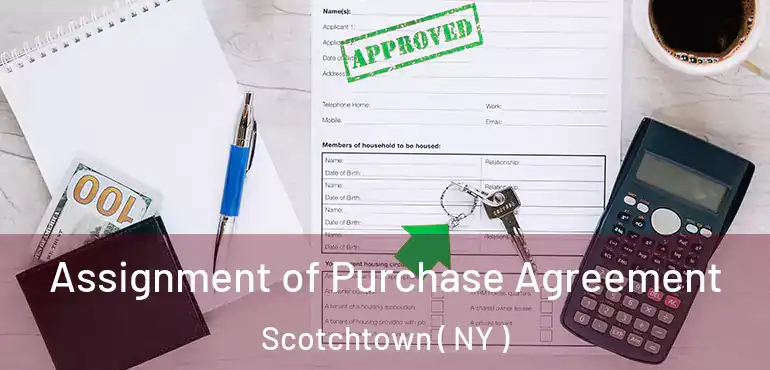  Assignment of Purchase Agreement Scotchtown ( NY )