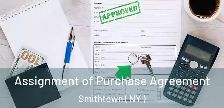  Assignment of Purchase Agreement Smithtown ( NY )