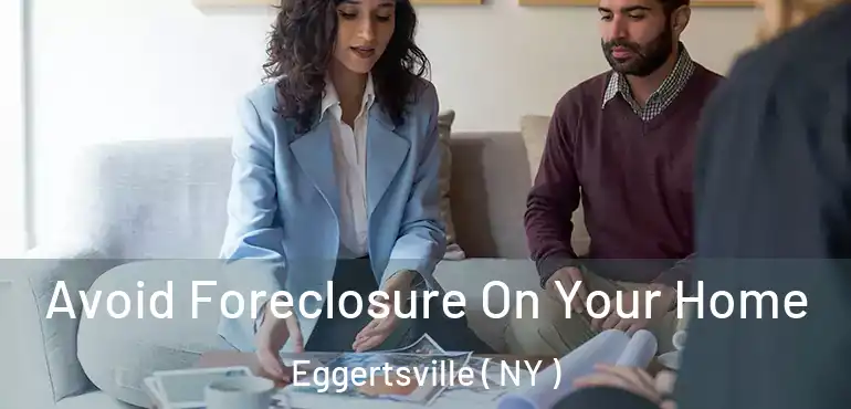  Avoid Foreclosure On Your Home Eggertsville ( NY )