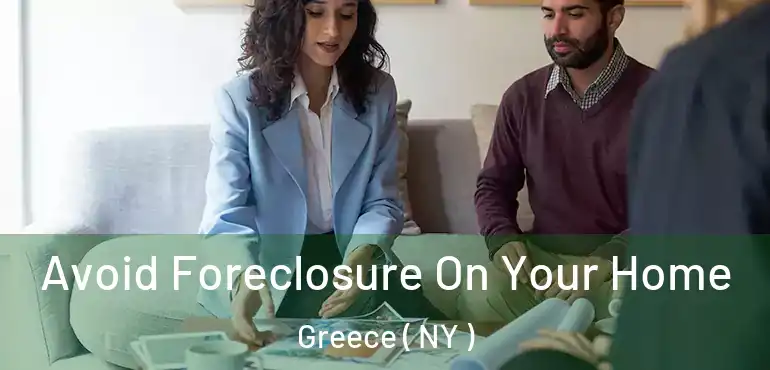  Avoid Foreclosure On Your Home Greece ( NY )