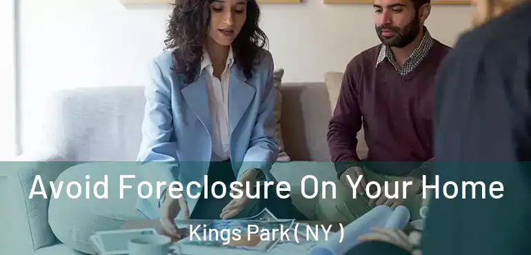  Avoid Foreclosure On Your Home Kings Park ( NY )