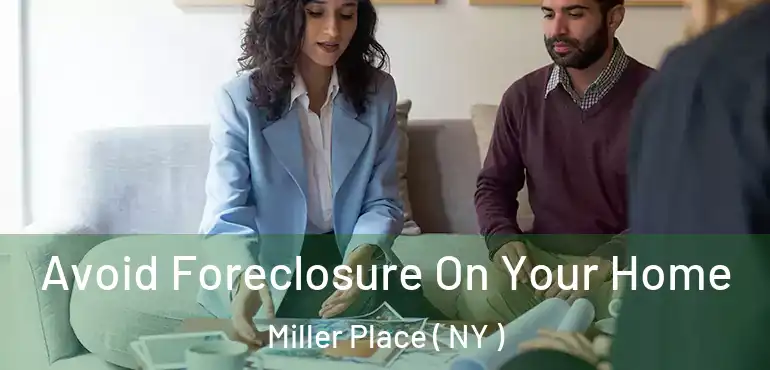  Avoid Foreclosure On Your Home Miller Place ( NY )