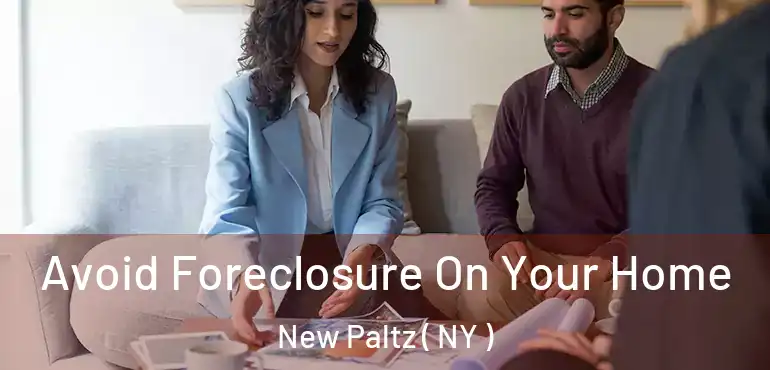  Avoid Foreclosure On Your Home New Paltz ( NY )