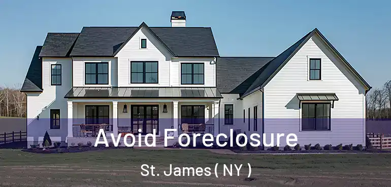 Avoid Foreclosure St. James ( NY )