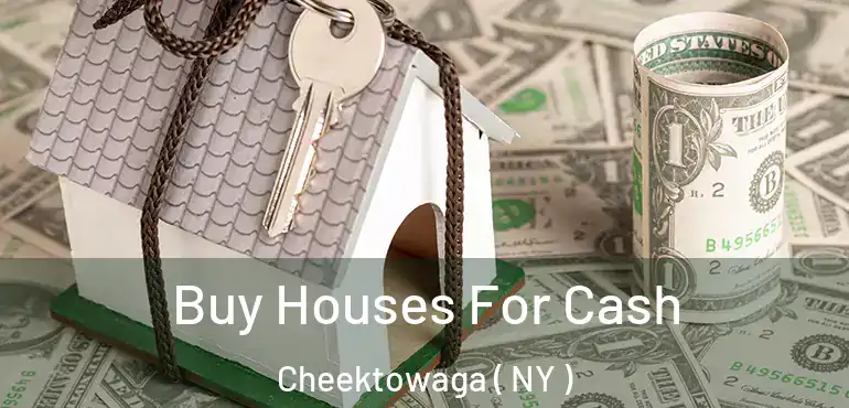  Buy Houses For Cash Cheektowaga ( NY )