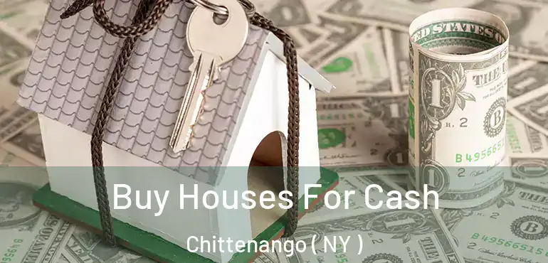  Buy Houses For Cash Chittenango ( NY )
