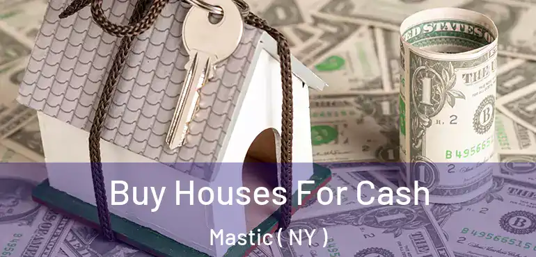  Buy Houses For Cash Mastic ( NY )