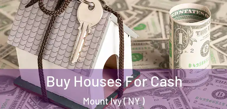  Buy Houses For Cash Mount Ivy ( NY )
