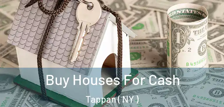  Buy Houses For Cash Tappan ( NY )