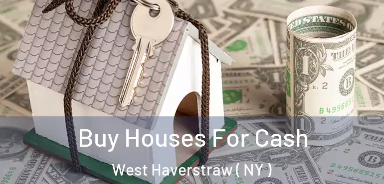  Buy Houses For Cash West Haverstraw ( NY )