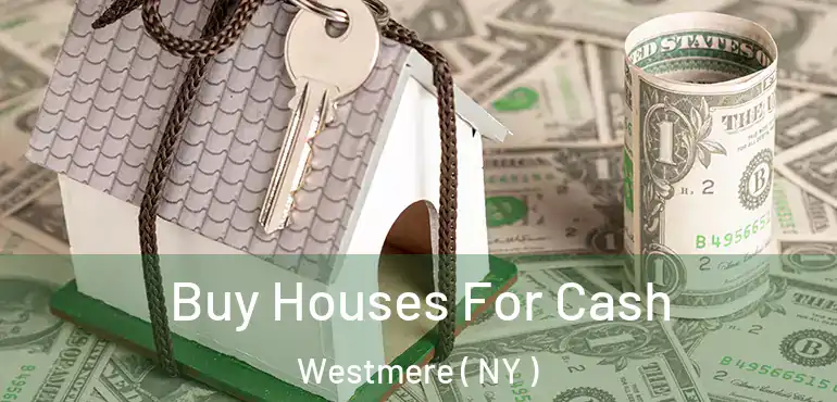 Buy Houses For Cash Westmere ( NY )