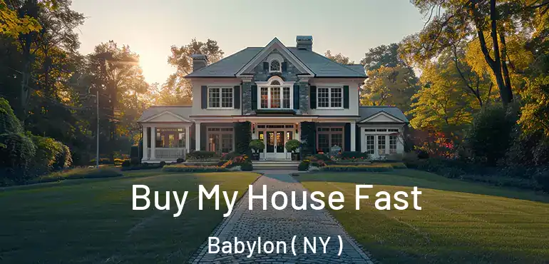  Buy My House Fast Babylon ( NY )