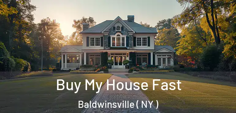  Buy My House Fast Baldwinsville ( NY )