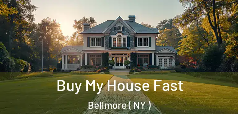  Buy My House Fast Bellmore ( NY )