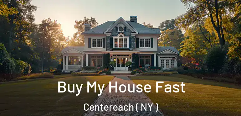  Buy My House Fast Centereach ( NY )