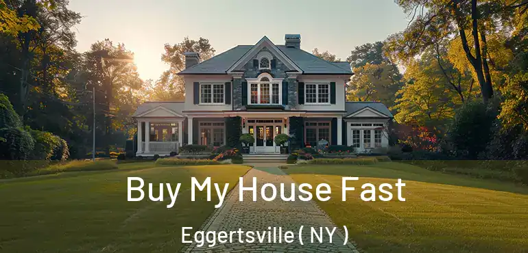  Buy My House Fast Eggertsville ( NY )