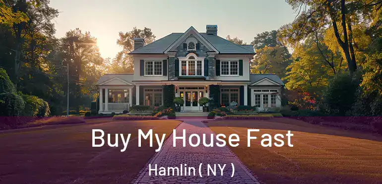  Buy My House Fast Hamlin ( NY )