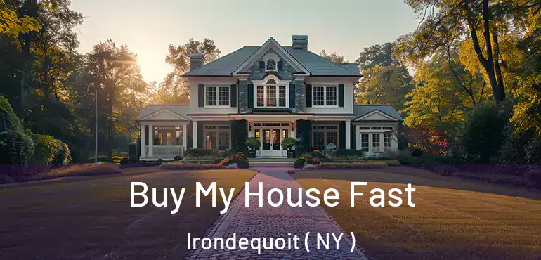  Buy My House Fast Irondequoit ( NY )