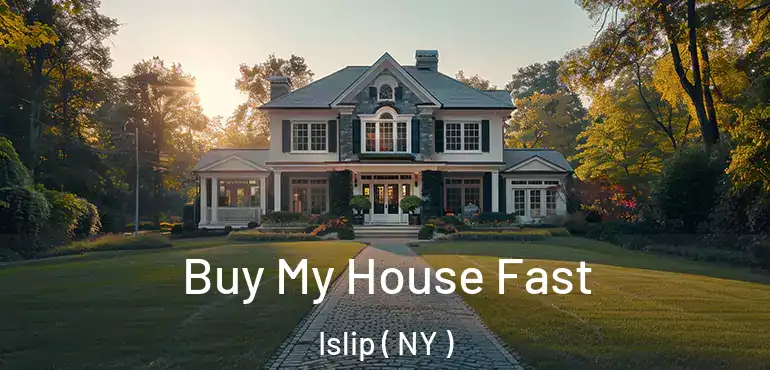  Buy My House Fast Islip ( NY )