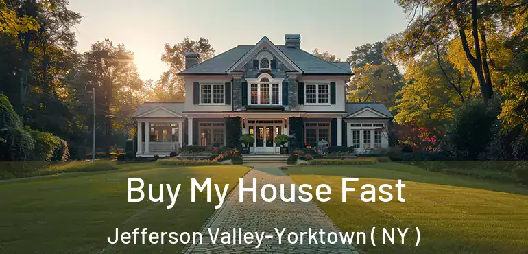  Buy My House Fast Jefferson Valley-Yorktown ( NY )