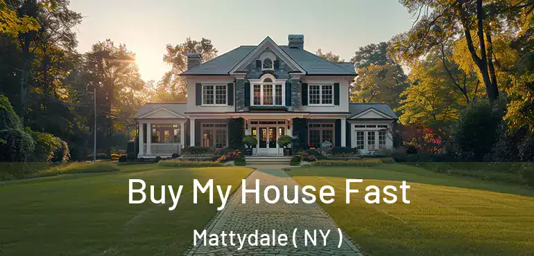  Buy My House Fast Mattydale ( NY )