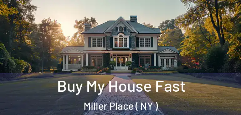  Buy My House Fast Miller Place ( NY )