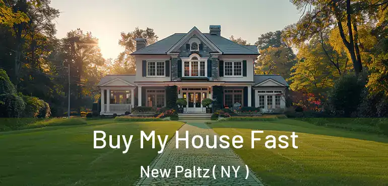  Buy My House Fast New Paltz ( NY )