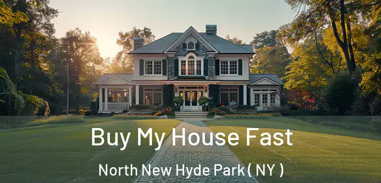  Buy My House Fast North New Hyde Park ( NY )