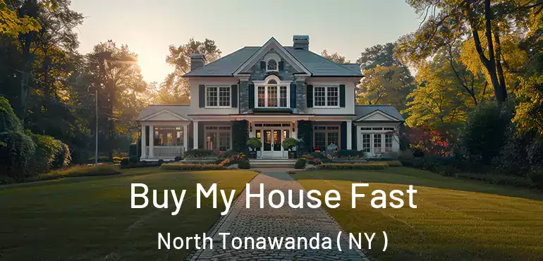  Buy My House Fast North Tonawanda ( NY )