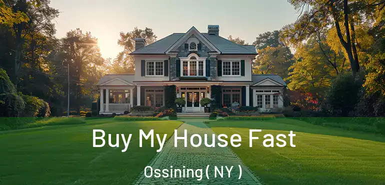  Buy My House Fast Ossining ( NY )