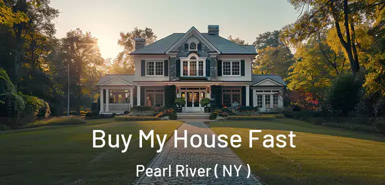  Buy My House Fast Pearl River ( NY )