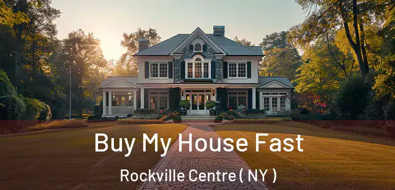  Buy My House Fast Rockville Centre ( NY )