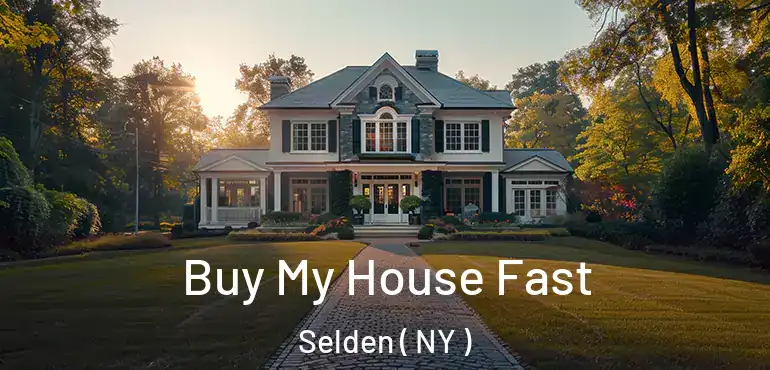  Buy My House Fast Selden ( NY )