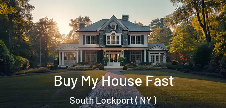  Buy My House Fast South Lockport ( NY )